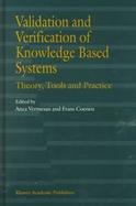 Validation and Verification of Knowledge Based Systems Theory, Tools and Practice cover