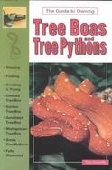 The Guide to Owning Tree Boas and Tree Pythons cover