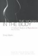 The Woman in the Body: A Cultural Analysis of Reproduction cover