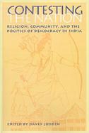 Contesting the Nation Religion, Community, and the Politics of Democracy in India cover