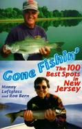 Gone Fishin The 100 Best Spots in New Jersey cover