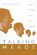 Talking Heads Language, Metalanguage, and the Semiotics of Subjectivity cover