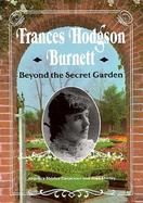 Frances Hodgson Burnett Beyond the Secret Garden cover