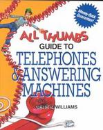 All Thumbs Guide to Telephones and Answering Machines cover