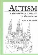 Autism: A Sensorimotor Approach to Management cover