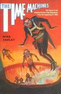 Time Machines The Story of the Science-Fiction Pulp Magazines from the Beginning to 1950 cover