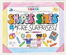 Shapes, Sizes & More Surprises!: A Little Hands Early Learning Book cover
