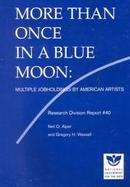 More Than Once in a Blue Moon Multiple Jobholdings by American Artists cover