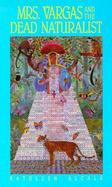 Mrs. Vargas and the Dead Naturalist cover