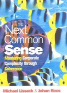 The Next Common Sense The E-Manager's Guide to Mastering Complexity cover