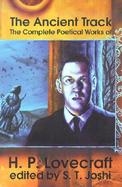 The Ancient Track The Complete Poetical Works of H.P. Lovecraft cover