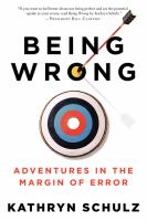 Being Wrong : The Meaning of Error in an Age of Conviction cover