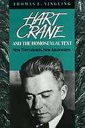 Hart Crane and the Homosexual Text New Thresholds, New Anatomies cover