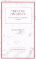Treatise on Grace: & other posthumously published writings cover