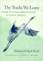 The Tracks We Leave Poems on Endangered Wildlife of North America cover