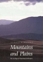 Mountains and Plains The Ecology of Wyoming Landscapes cover