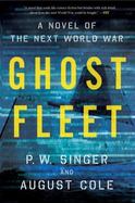 Ghost Fleet : A Novel of the Next World War cover
