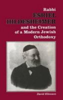Rabbi Esriel Hildesheimer and the Creation of a Modern Jewish Orthodoxy cover