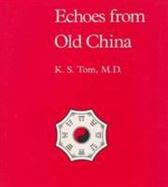 Echoes from Old China Life, Legends and Lore of the Middle Kingdom cover