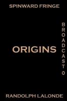 Spinward Fringe Broadcast 0 : Origins cover