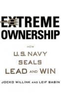Extreme Ownership : How the U. S. Navy SEALs Lead and Win cover