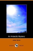 An Antarctic Mystery: Or, the Sphinx of the Ice Fields  A Sequel to Edgar Allan Poe's the Narrative of A. Gordon Pym cover