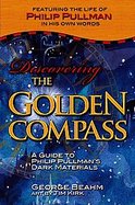 Discovering the Golden Compass A Guide to Philip Pullman's Dark Materials cover