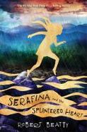 Serafina and the Splintered Heart (a Serafina Novel) cover