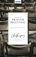 Only a Prayer Meeting: Studies on Prayer Meetings and Prayer Meeting Addresses cover
