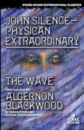 John Silence-Physician Extraordinary / the Wave cover