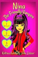 NINA the Friendly Vampire : Part 1: My Crazy Life, It's Never Dull, and Rivals - 3 Exciting Stories! Books for Girls Aged 9-12 cover