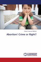 Abortion! Crime or Right? cover