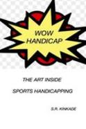 Wow Handicap : The Art Inside Sports Handicapping cover