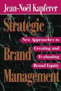 Strategic Brand Management New Approaches to Creating and Evaluating Brand Equity cover