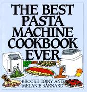 The Best Pasta Machine Cookbook Ever cover