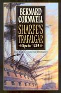 Sharpe's Trafalgar: Richard Sharpe and the Battle of Trafalgar, 21 October 1805 cover
