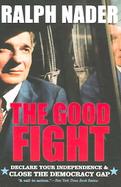 The Good Fight Declare Your Independence And Close The Democracy Gap cover
