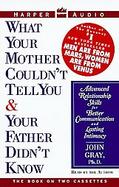 What Your Mother Couldn't Tell You and Your Father Didn't Know cover