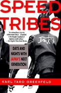 Speed Tribes Days and Nights With Japan's Next Generation cover