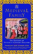 The Medieval Family: The Pastons of Fifteenth-Century England cover