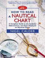 How to Read a Nautical Chart A Complete Guide to the Symbols, Abbreviations, and Data Displayed on Nautical Charts cover