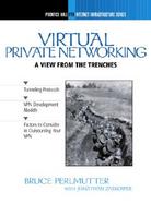 Virtual Private Networking: A View From the Trenches cover