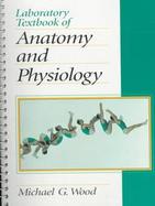 Laboratory Textbook of Anatomy and Physiology cover