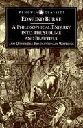 A Philosophical Enquiry into the Origin of Our Ideas of the Sublime and Beautiful And Other Pre-Revolutionary Writings cover