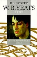 W.B. Yeats a Life The Apprentice Mage 1865-1914 (volume1) cover