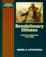 Revolutionary Citizens African Americans, 1776-1804 (volume3) cover