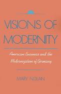 Visions of Modernity American Business and the Modernization of Germany cover
