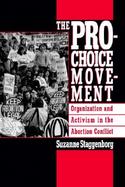The Pro-Choice Movement Organization and Activism in the Abortion Conflict cover