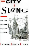 The City in Slang New York Life and Popular Speech cover