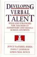 Developing Verbal Talent: Ideas and Strategies for Teachers of Elementary and Middle School Students cover